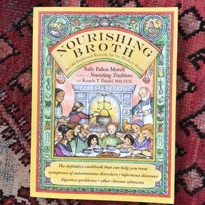 Nourishing Broth by Sally Fallon Morell